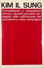 Consolidiamo e sviluppiamo ancora i grandi successi conseguiti nella edificazione del socialismo nelle campagne