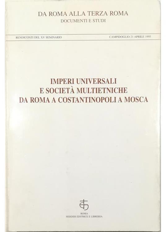 Imperi universali e società multietniche da Roma a Costantinopoli a Mosca - copertina