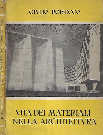 Vita dei materiali nella architettura - Giulio Roisecco - copertina