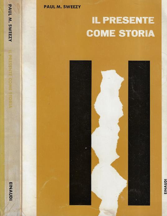 Il presente come storia - Paul M. Sweezy - copertina