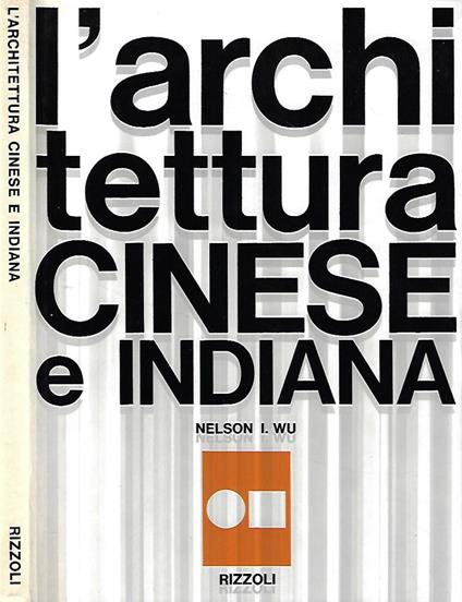 L' architettura cinese e indiana - Nelson I. Wu - copertina