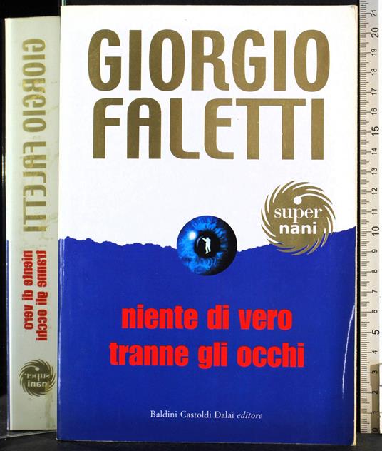 Niente di vero tranne gli occhi - Giorgio Faletti - Libro Usato - Baldini &  Castoldi 