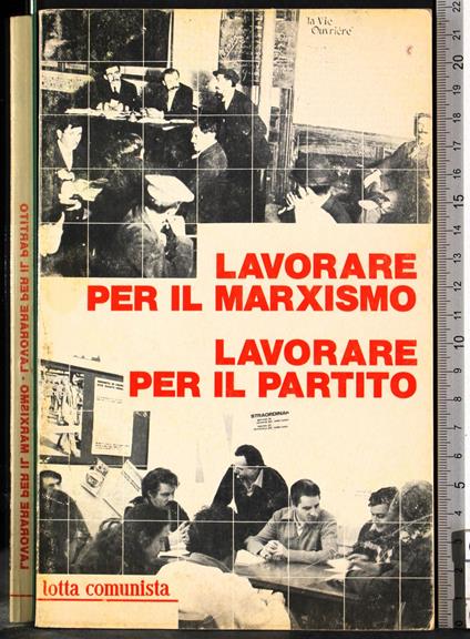La Lavorare per il marxismo. Lavorare per il partito - copertina