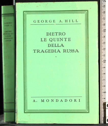 Dietro le quinte della tragedia russa - George A. Hill - copertina