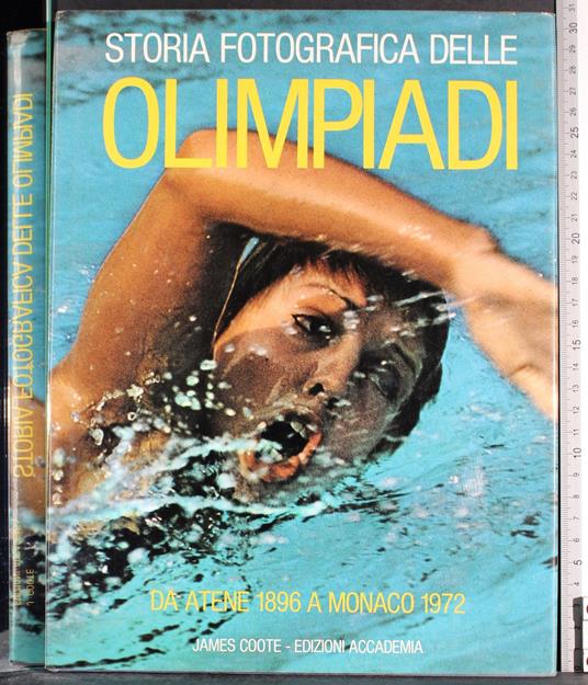Storia fotografica Olimpiadi. Da Atene 1896 a Monaco 1972 - copertina