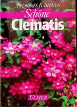 Schöne Clematis: Kletterpflanzen für jeden Garten. 59 Farbfotos, 29 Zeichnungen
