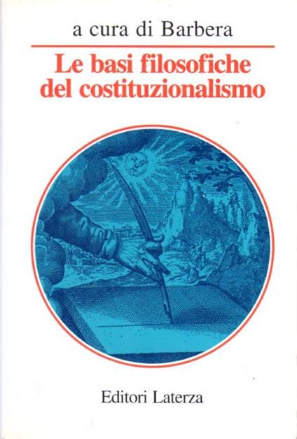 Le basi filosofiche del costituzionalismo: lineamenti di filosofia del diritto costituzionale coordinati da Augusto Barbera e Gianfrancesco Zanetti - copertina