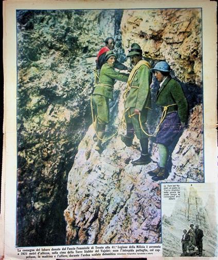 consegna del labaro donato dal Fascio Femminile di Trento alla 41.a Legione della Milizia è avvenuta a 2821 metri d'altezza, sulla cima della Torre Stabler nel Vajolet: ecco l'intrepida pattuglia, col cappellano, la madrina e l' - copertina