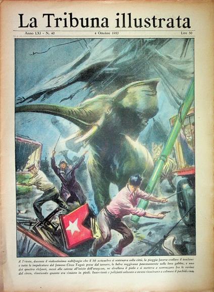 A Trieste durante il violentissimo nubifragio ... faceva crollare il tendone e tutte le impalcature del circo Togni... - A Illegio (Tolmezzo) un bimbo di quattro anno si aggrappava alla carrucola di una teleferica rudimentale - copertina