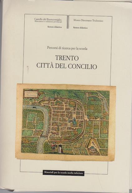 Trento città del concilio: percorsi di ricerca per la scuola - copertina