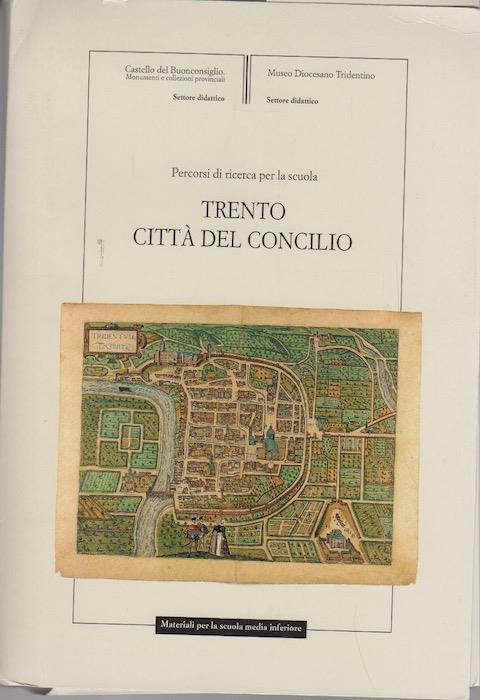 Trento città del concilio: percorsi di ricerca per la scuola - copertina