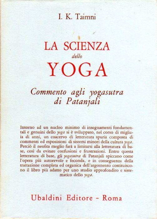 scienza dello yoga: Commento agli Yogasutra di Patanjali alla luce del pensiero moderno - I. K. Taimni - copertina