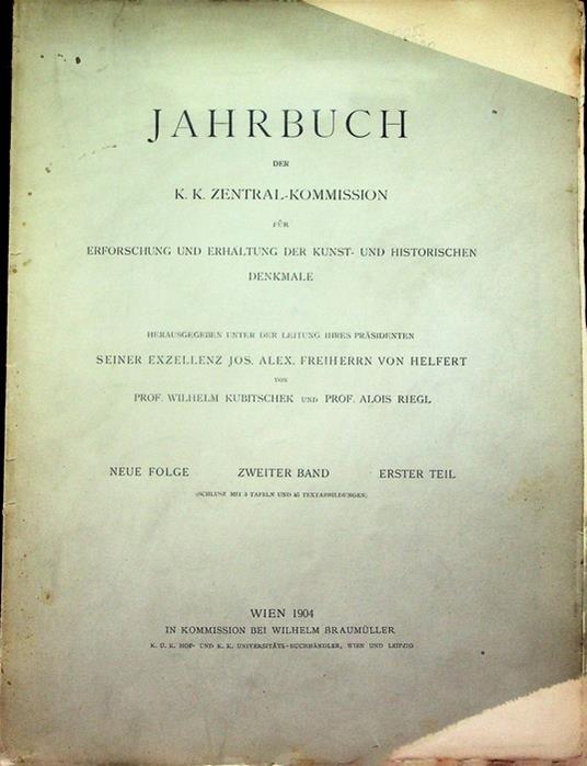 Jahrbuch der K.K. Zentral-Kommission für Erforschung und Erhaltung der Kunst- und historischen Denkmale: Neue Folge - Zweiter Band - Erster Teil - copertina