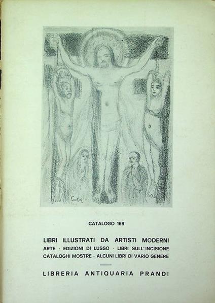 Libreria Antiquaria Prandi: Catalogo 169: Libri illustrati da artisti moderni: arte, edizioni di lusso, libri sull'incisione, cataloghi mostre, alcuni libri di vario genere - copertina