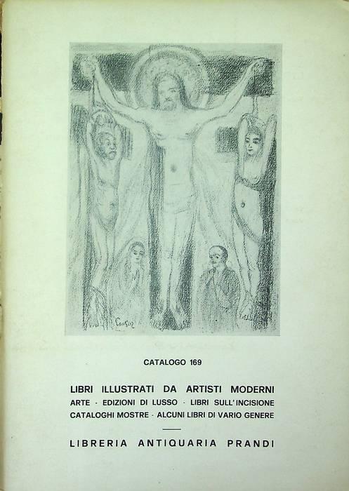 Libreria Antiquaria Prandi: Catalogo 169: Libri illustrati da artisti moderni: arte, edizioni di lusso, libri sull'incisione, cataloghi mostre, alcuni libri di vario genere - copertina