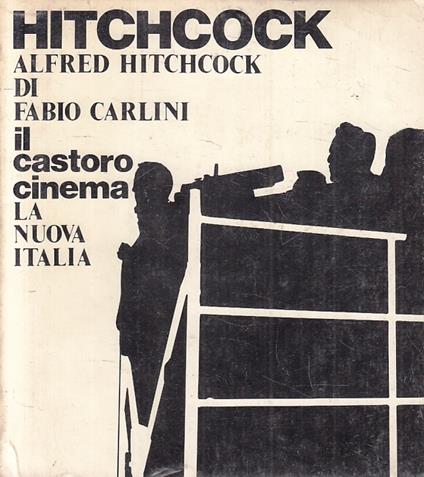 Il Castoro Cinema 5 Hitchcock - Fabio Carlini- La Nuova Italia-- - Fabio Carlini - copertina