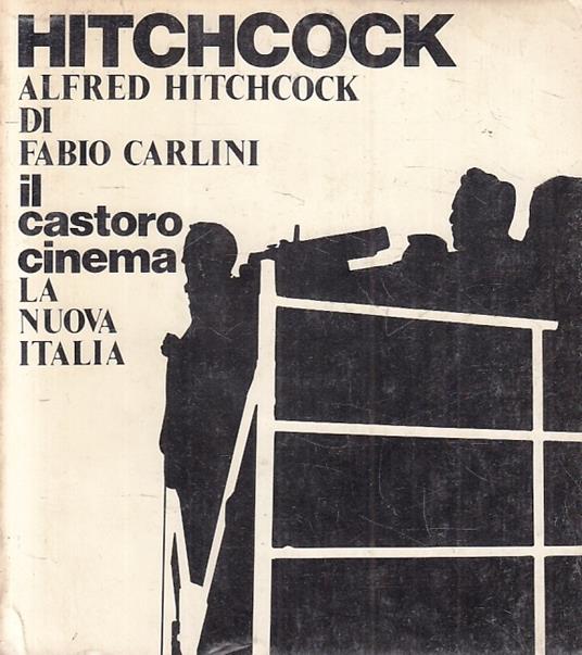 Il Castoro Cinema 5 Hitchcock - Fabio Carlini- La Nuova Italia-- - Fabio Carlini - copertina