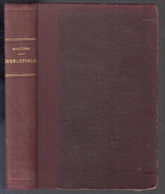 Come Le Foglie - Giuseppe Giacosa - Fratelli Treves - - Giuseppe Giacosa - copertina