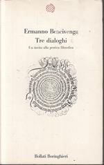 Tre Dialoghi - Ermanno Bencivenga - Bollati Boringhieri -