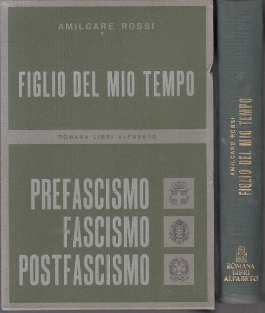 Figlio Del Mio Tempo Fascismo- Amilcare Rossi- Romana Libri- 1969- Cs-Yfs100 - Amilcare Rossi - copertina