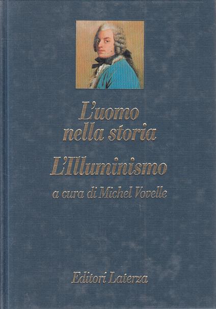 L' Uomo Nella Storia L' Illuminismo - Vovelle - Laterza - - Michel Vovelle - copertina