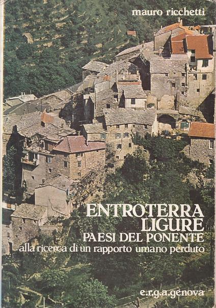 Entroterra Ligure Paesi Del Ponente- Mauro Ricchetti -- - Mauro Ricchetti - copertina