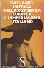 L' Africa Coscienza Europea E L' Imperialismo Italiano - Zaghi- 1973- B- Yfs15