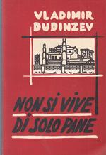 Non Si Vive Di Solo Pane - Vladimir Dudinzev --