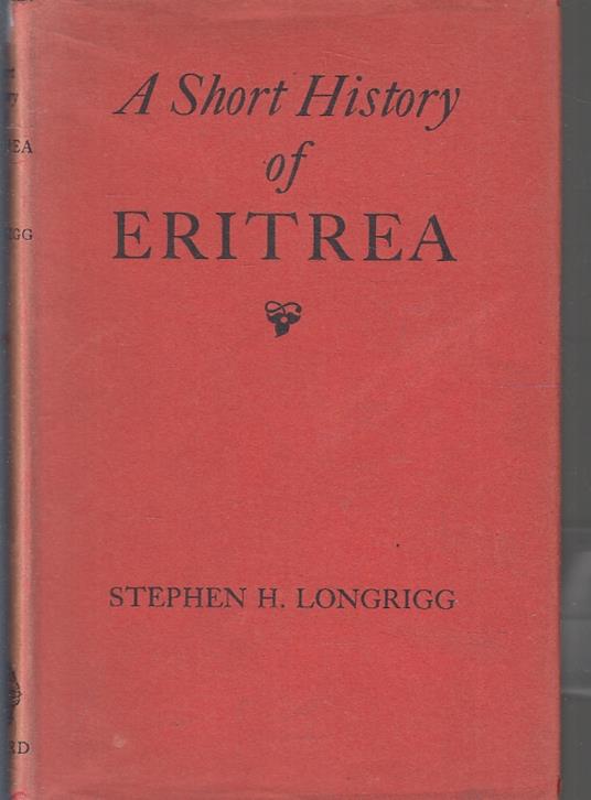 A Short Of Eritrea - Stephen H. Longrigg - Clarendon Press- - copertina