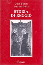 Storia Di Reggio - Gino Badini Luciano Serra - Ediarte -