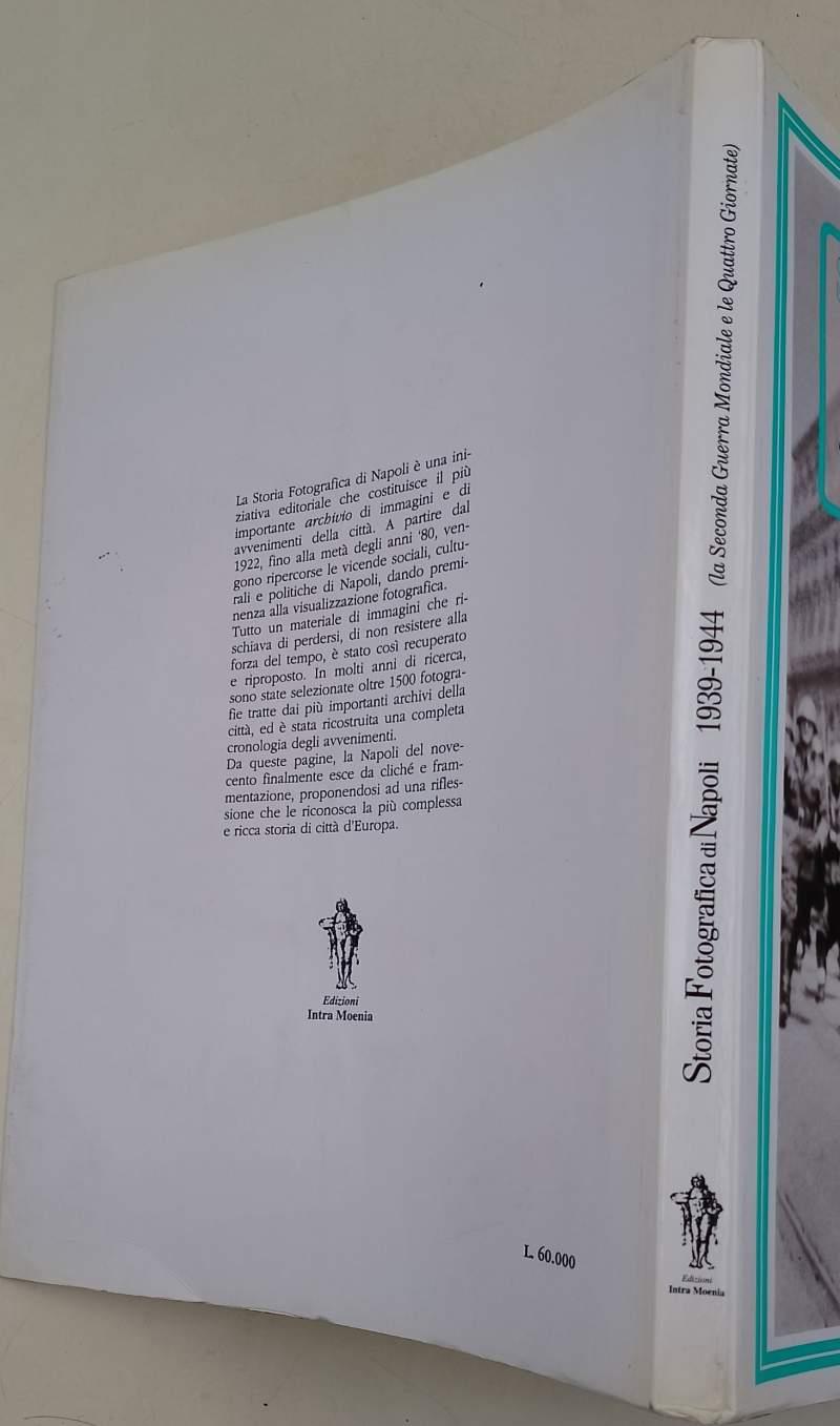 Storia Fotografica Di Napoli 1939-1944-La Citta' In Guerra E Le Quattro Giornate