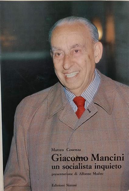 Giacomo Mancini Un Socialista Inquieto - Matteo Cosenza - copertina