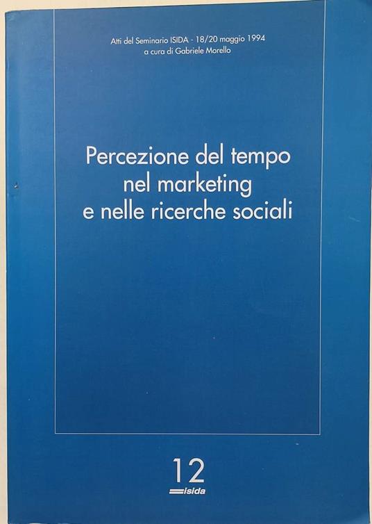 Percezione Del Tempo Nel Marketing E Nelle Ricerche Sociali - Gabriele Morello - copertina