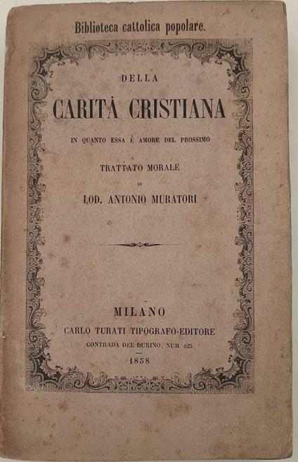Della Carita' Cristiana In Quanto Essa E' Amore Del Prossimo-Trattato Morale - Antonio Muratore - copertina