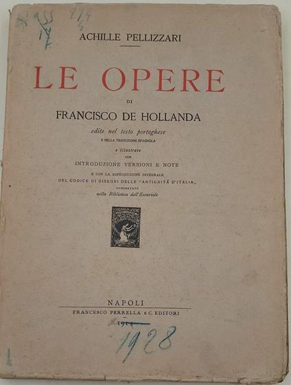 Le Opere Di Francisco De Hollanda Edite Nel Testo Portoghese E Nella Traduzione Spagnola - copertina
