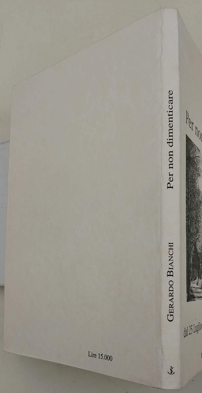 Per Non Dimenticare-Pistoia: Dal 25 Luglio Alla Carta Costituzionale-Fatti, Cronache, Commenti