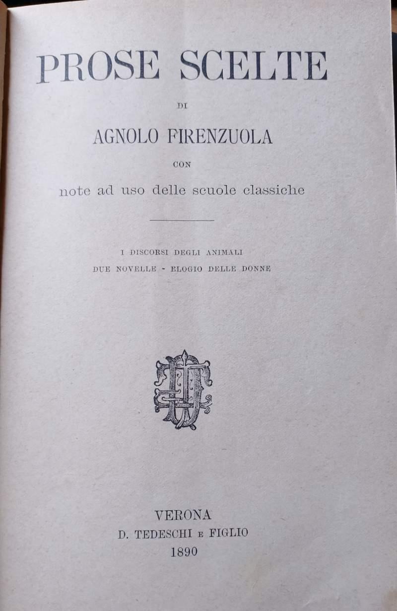 Lettere Di Ugo Foscolo, Pietro Giordani, Giacomo Leopardi, Giuseppe Giusti/Prose Scelte Di Agnolo Firenzuola
