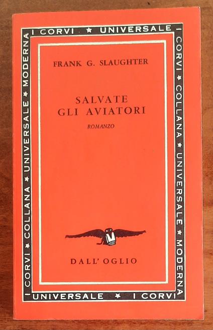 Salvate gli aviatori - Frank G. Slaughter - copertina
