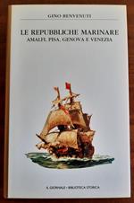 Le repubbliche marinare. Amalfi, Pisa, Genova e Venezia