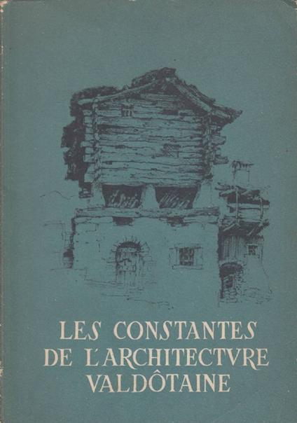 Les constantes de l’architecture valdotaine - Robert Berton - copertina