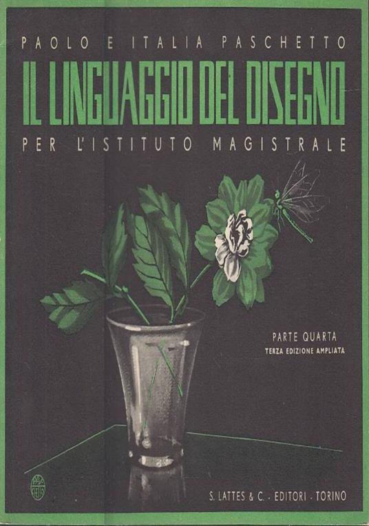 Il LINGUAGGIO DEL DISEGNO PER L'ISTITUTO MAGISTRALE TERZA EDIZIONE AMPLIATA - copertina