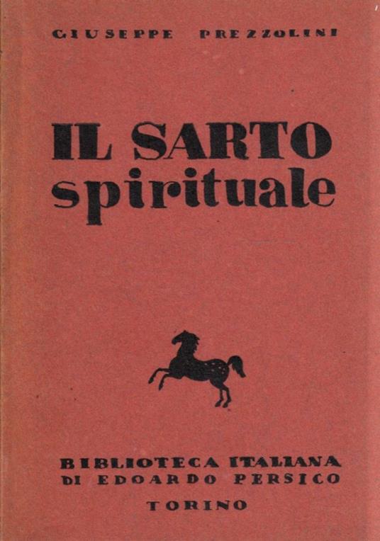 Il sarto spirituale. Mode e figurini per le anime della stagione corrente - Giuseppe Prezzolini - copertina