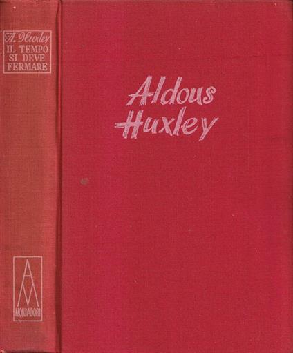 Il tempo si deve fermare - Aldous Huxley - copertina