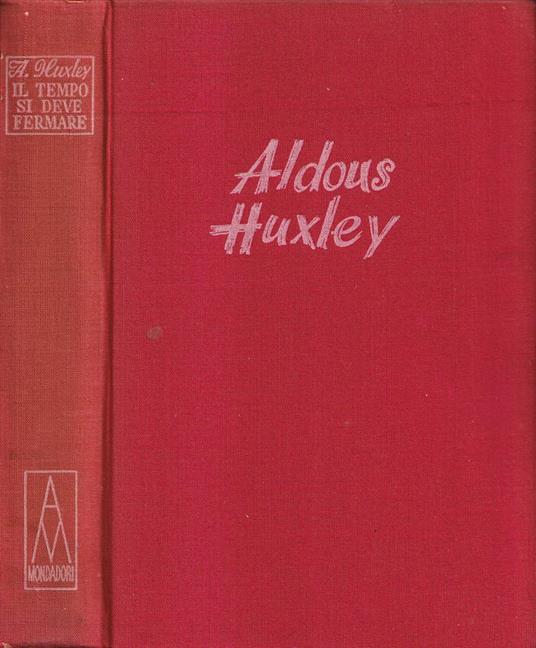 Il tempo si deve fermare - Aldous Huxley - copertina