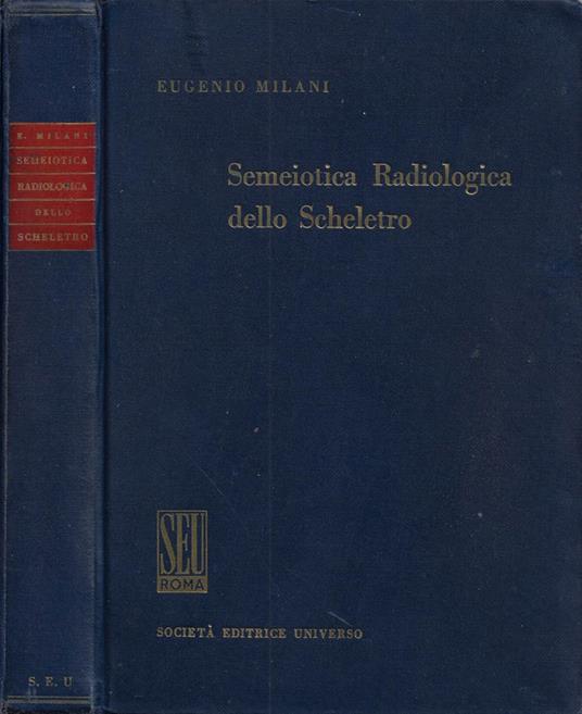 Semeiotica Radiologica dello Scheletro - Eugenio Milani - copertina