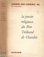 La pensée religieuse du Père Teilhard de Chardin