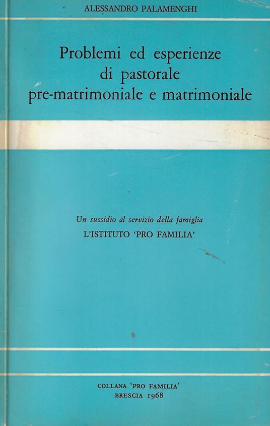 Problemi ed esperienze di pastorale pre-matrimoniale e matrimoniale - copertina