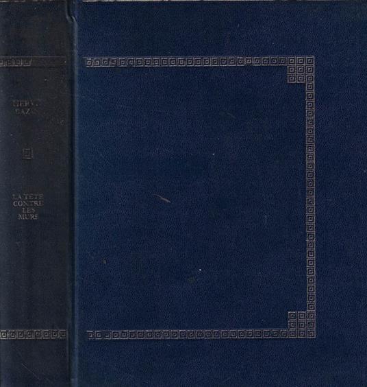 La tete contre les murs - Hervé Bazin - copertina