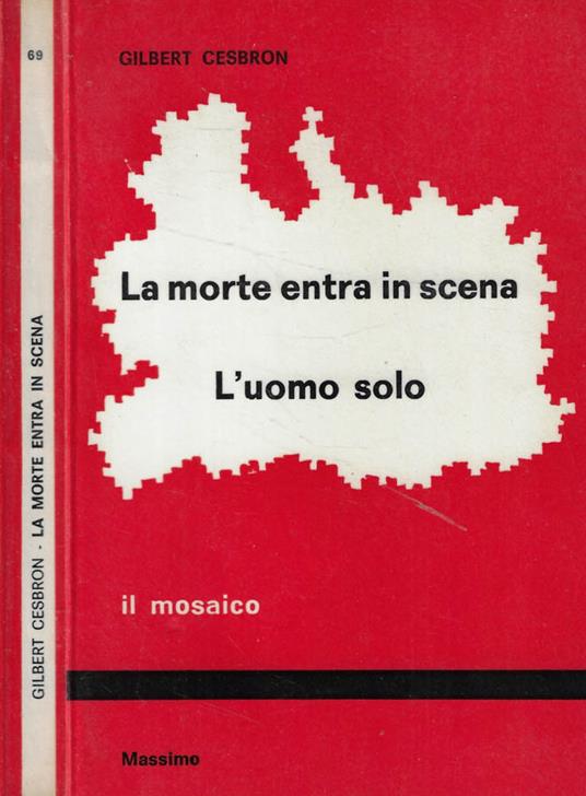 La morte entra in scena- L'uomo solo - Gilbert Cesbron - copertina
