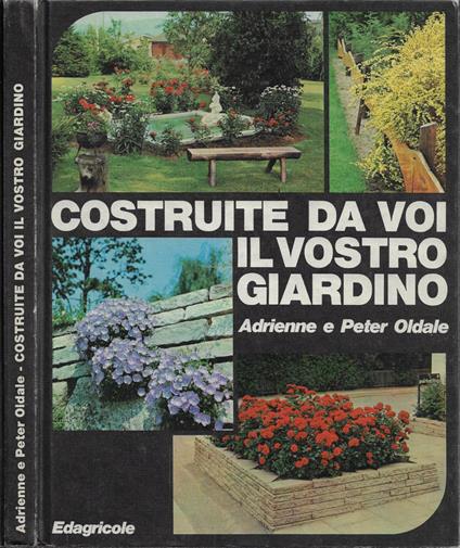 Costruite da voi il vostro giardino - Adrienne Oldale - copertina